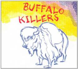 Buffalo Killers : Buffalo Killers Buffalo Killers : Buffalo Killers